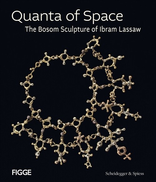 Quanta of Space: The Bosom Sculpture of Ibram Lassaw (Hardcover)