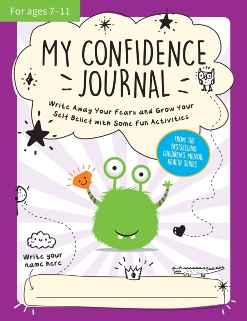 My Confidence Journal : Scribble Away Your Worries and Have Fun With Some Confidence-Boosting Activities (Paperback)