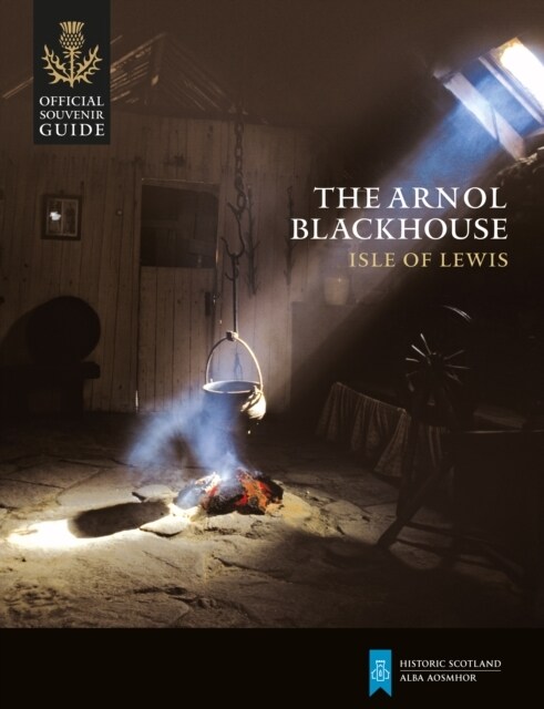The Arnol Blackhouse : Isle of Lewis (Paperback)