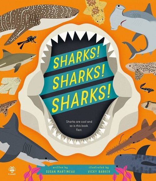 Sharks! Sharks! Sharks! : Sharks are Cool and So is This Book. Fact. (Hardcover)