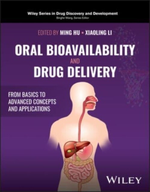 Oral Bioavailability and Drug Delivery: From Basics to Advanced Concepts and Applications (Hardcover)