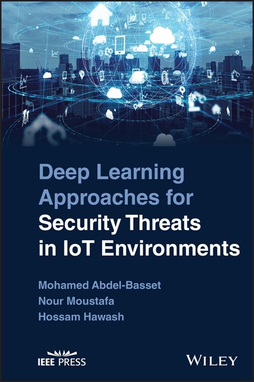 [eBook Code] Deep Learning Approaches for Security Threats in IoT Environments (eBook Code, 1st)