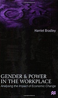 Gender and Power in the Workplace : Analysing the Impact of Economic Change (Paperback)