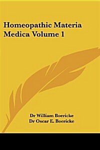 Homeopathic Materia Medica Volume 1 (Paperback)