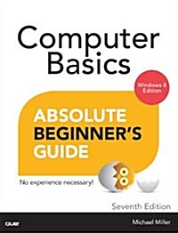 Computer Basics Absolute Beginners Guide, Windows 8 Edition (Paperback)