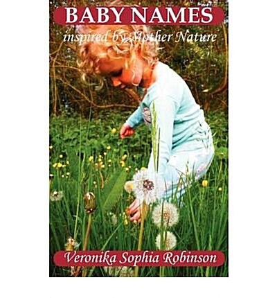 Baby Names Inspired by Mother Nature (Paperback)