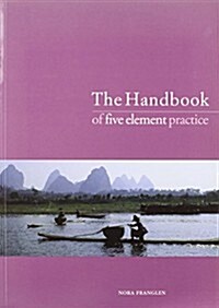 Handbook of Five Element Practice (Paperback)