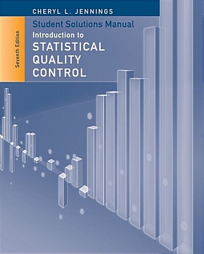 Student Solutions Manual to Accompany Introduction to Statistical Quality Control, 7e (Paperback, 7, Revised)