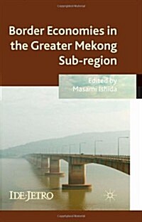 Border Economies in the Greater Mekong Sub-Region (Hardcover)