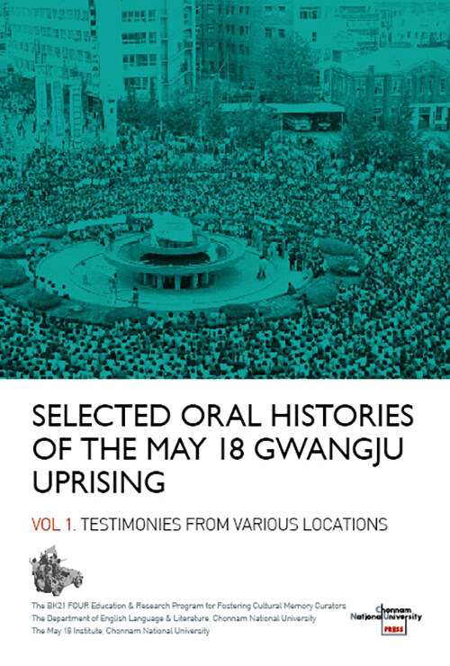 SELECTED ORAL HISTORIES OF THE MAY 18 GWANGJU UPRISING 1