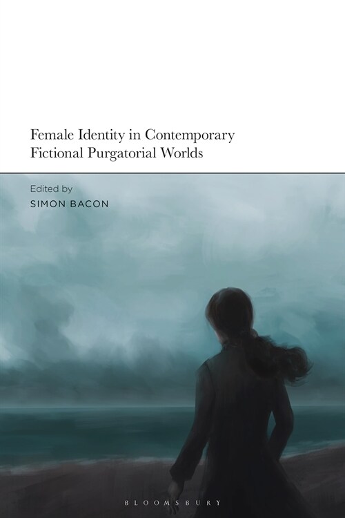 Female Identity in Contemporary Fictional Purgatorial Worlds (Hardcover)