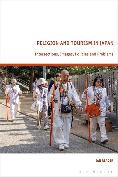 Religion and Tourism in Japan : Intersections, Images, Policies and Problems (Hardcover)