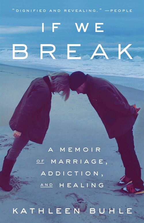 If We Break: A Memoir of Marriage, Addiction, and Healing (Paperback)