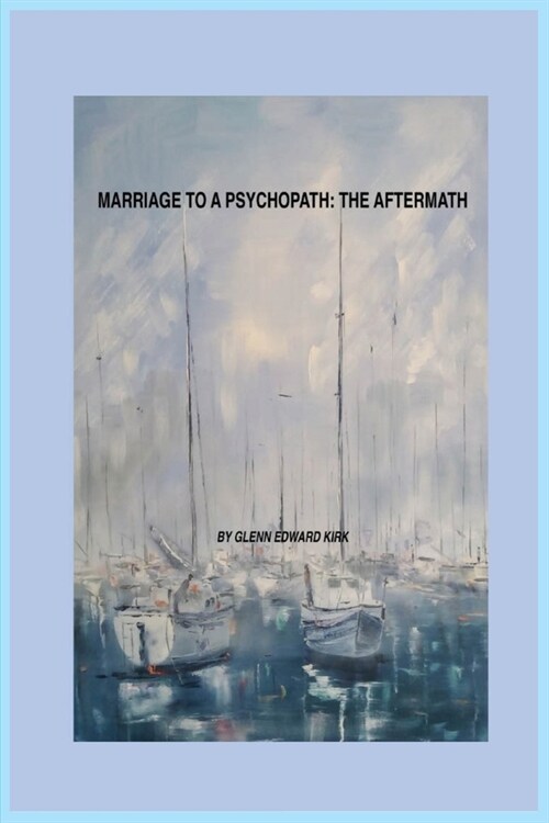 Marriage to a Psychopath - The Aftermath (Paperback)