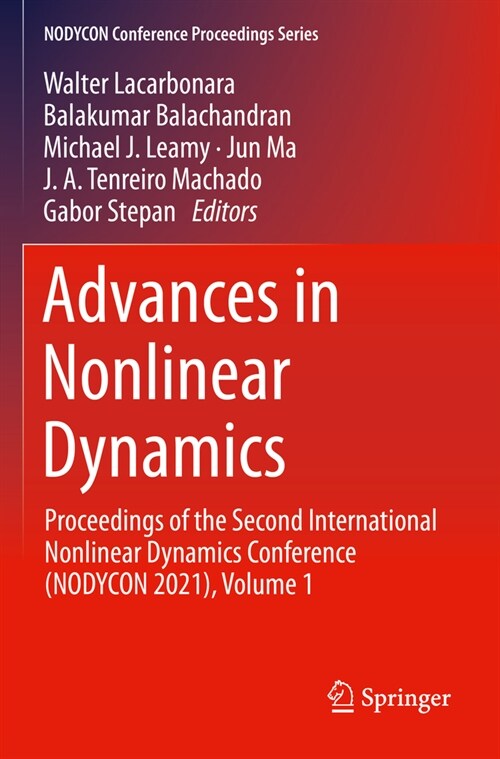 Advances in Nonlinear Dynamics: Proceedings of the Second International Nonlinear Dynamics Conference (Nodycon 2021), Volume 1 (Paperback, 2022)