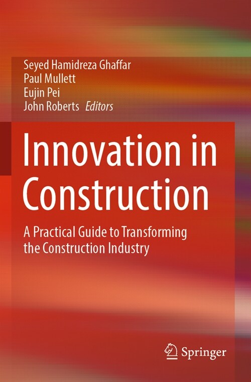 Innovation in Construction: A Practical Guide to Transforming the Construction Industry (Paperback, 2022)