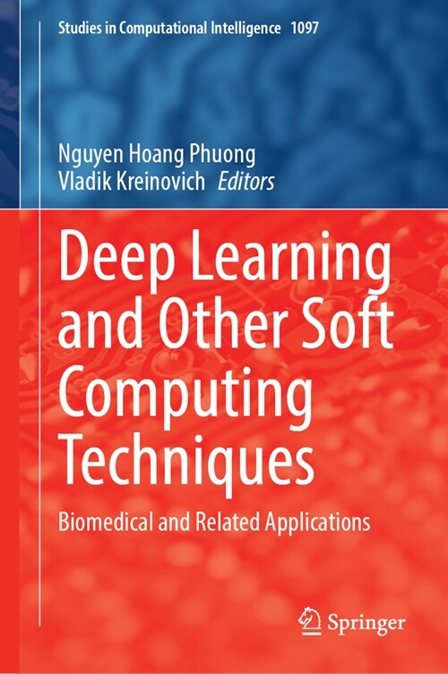 Deep Learning and Other Soft Computing Techniques: Biomedical and Related Applications (Hardcover, 2023)