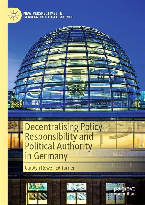 Decentralising Policy Responsibility and Political Authority in Germany (Hardcover, 2023)