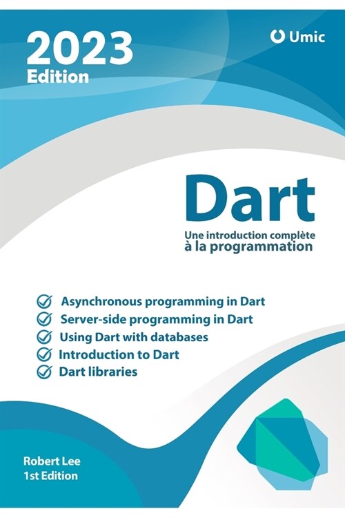 Dart: Une introduction compl?e ?la programmation (Paperback)