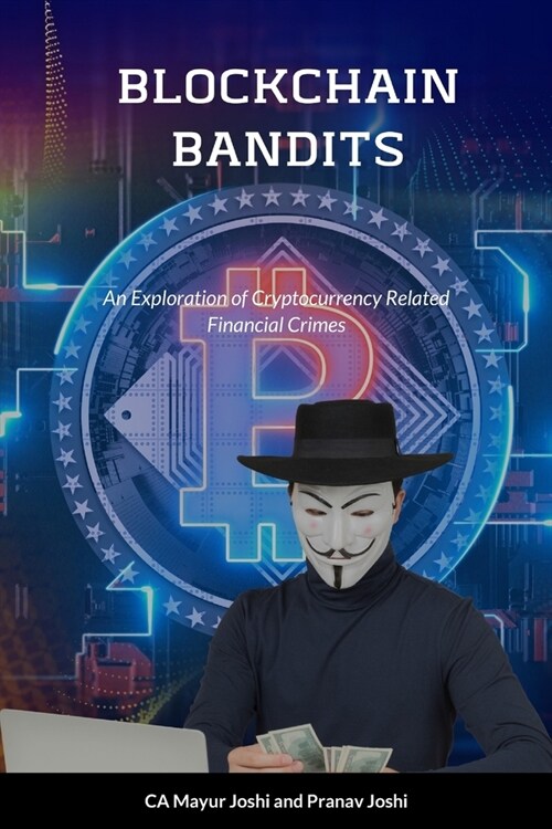 Blockchain Bandits: An Exploration of Cryptocurrency-Related Financial Crimes (Paperback)