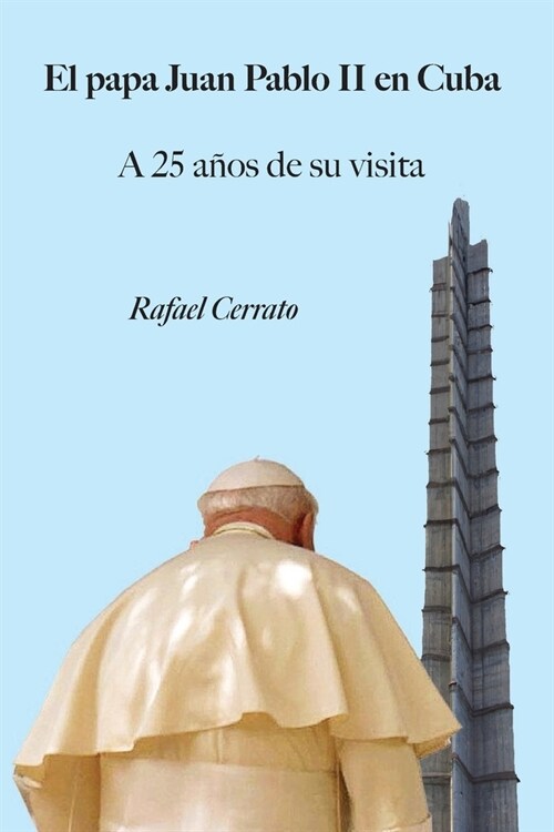 El papa Juan Pablo II en Cuba: A 25 a?s de su visita (Paperback)