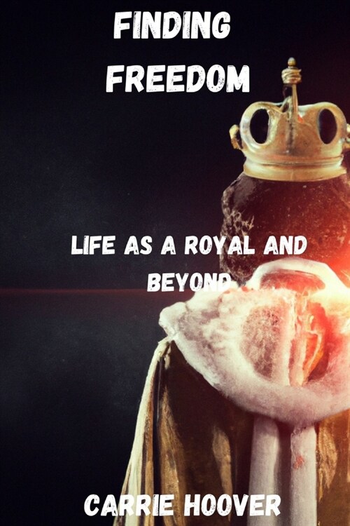 Finding Freedom: Life as a Royal and Beyond (Paperback)