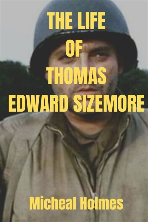 The Life of Thomas Edward Sizemore (Paperback)