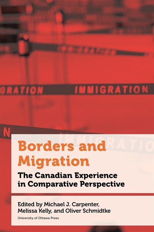 Borders and Migration: The Canadian Experience in Comparative Perspective (Hardcover)