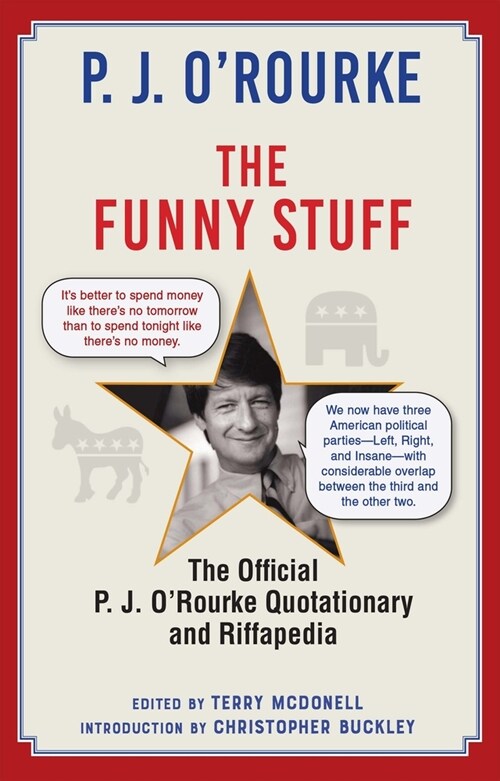 The Funny Stuff: The Official P. J. ORourke Quotationary and Riffapedia (Paperback)