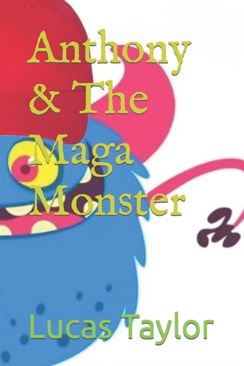 Anthony & The Maga Monster (Paperback)