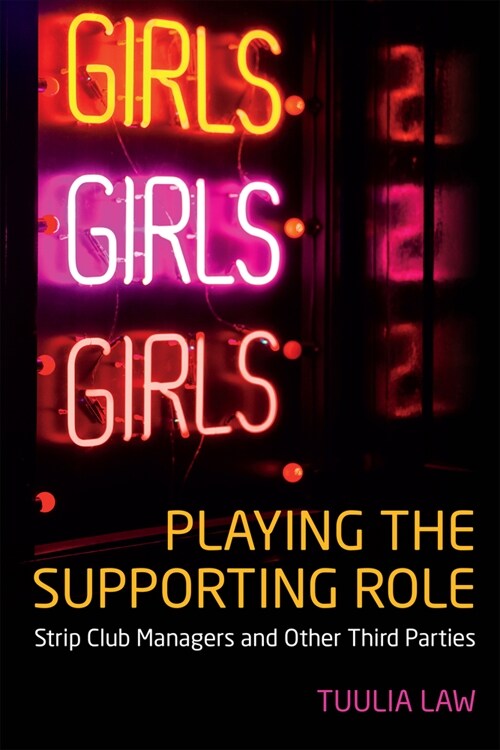 Playing the Supporting Role: Strip Club Managers and Other Third Parties (Paperback)