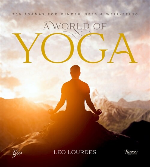 A World of Yoga: 700 Asanas for Mindfulness and Well-Being (Hardcover)