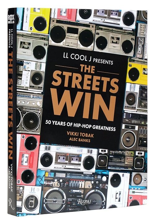 LL COOL J Presents The Streets Win: 50 Years of Hip-Hop Greatness (Hardcover)