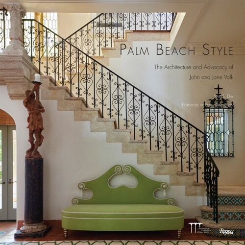 Palm Beach Style: The Architecture and Advocacy of John and Jane Volk (Hardcover)