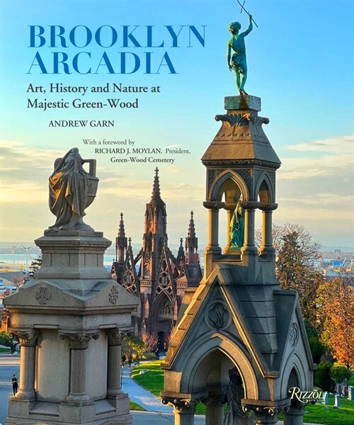 Brooklyn Arcadia: Art, History, and Nature at Majestic Green-Wood (Hardcover)
