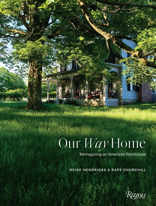 Our Way Home: Reimagining an American Farmhouse (Hardcover)