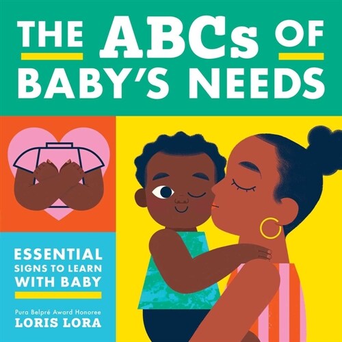 The ABCs of Babys Needs: A Sign Language Book for Babies (Board Books)