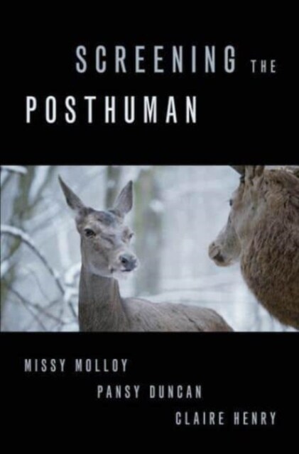 Screening the Posthuman (Hardcover)