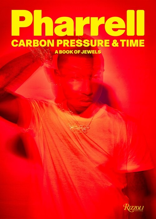 Pharrell: Carbon, Pressure & Time: A Book of Jewels (Hardcover)