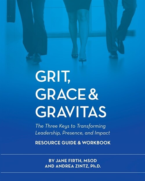 Grit, Grace & Gravitas Resource Guide and Workbook (Paperback)