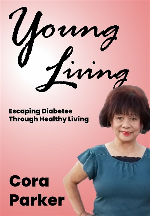 Young Living: Escaping Diabetes through healthy living (Paperback)