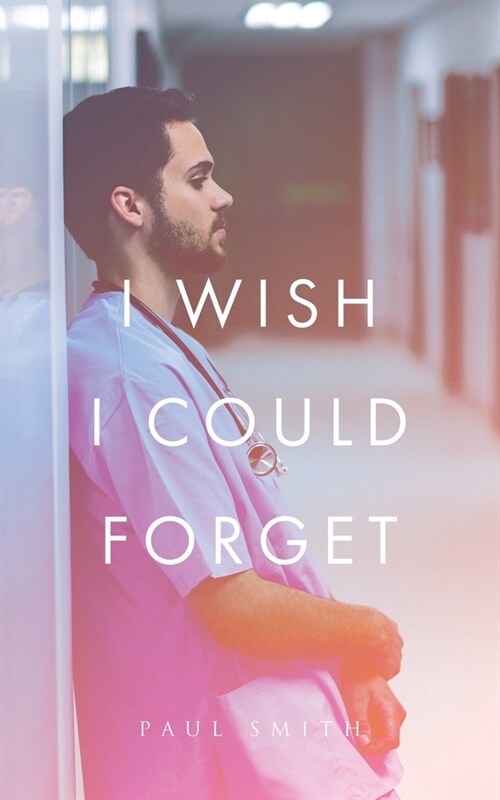I Wish I Could Forget (Paperback)