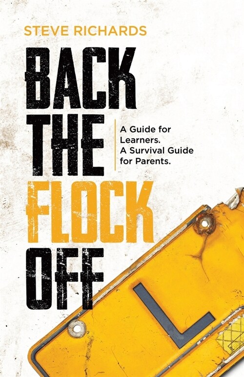 Back the Flock Off: A Guide for Learners. A Survival Guide for Parents. (Paperback)
