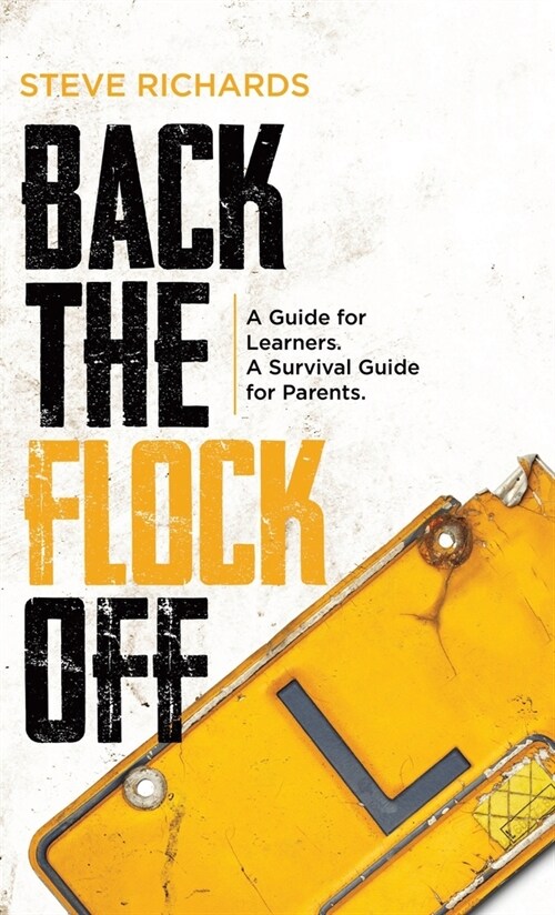 Back the Flock Off: A Guide for Learners. A Survival Guide for Parents. (Hardcover)