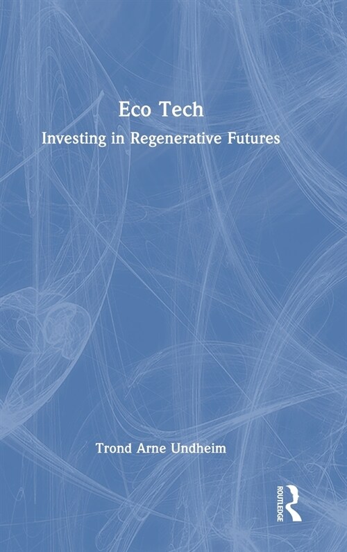 Eco Tech : Investing in Regenerative Futures (Hardcover)