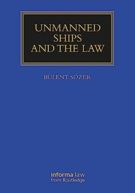 Unmanned Ships and the Law (Hardcover)