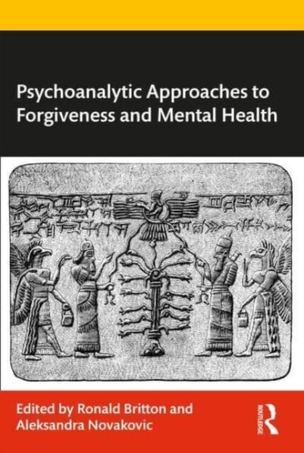 Psychoanalytic Approaches to Forgiveness and Mental Health (Paperback)