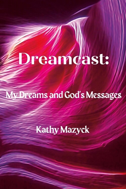 Dreamcast: My Dreams and Gods Messages (Paperback)