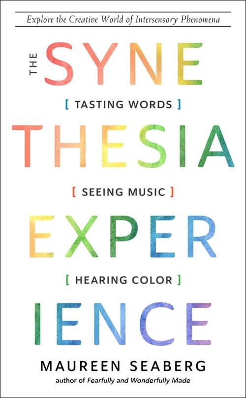The Synesthesia Experience: Tasting Words, Seeing Music, and Hearing Color (Paperback)