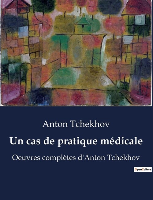 Un cas de pratique m?icale: Oeuvres compl?es dAnton Tchekhov (Paperback)